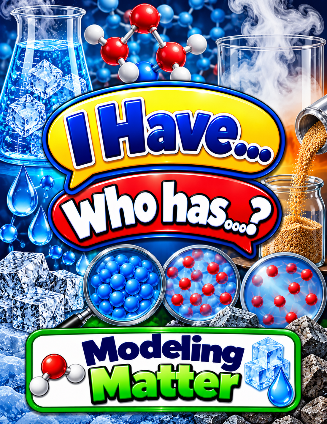 I Have... Who Has...? – Modeling Matter | 4 Interactive Science Review Games – 100 Cards cover